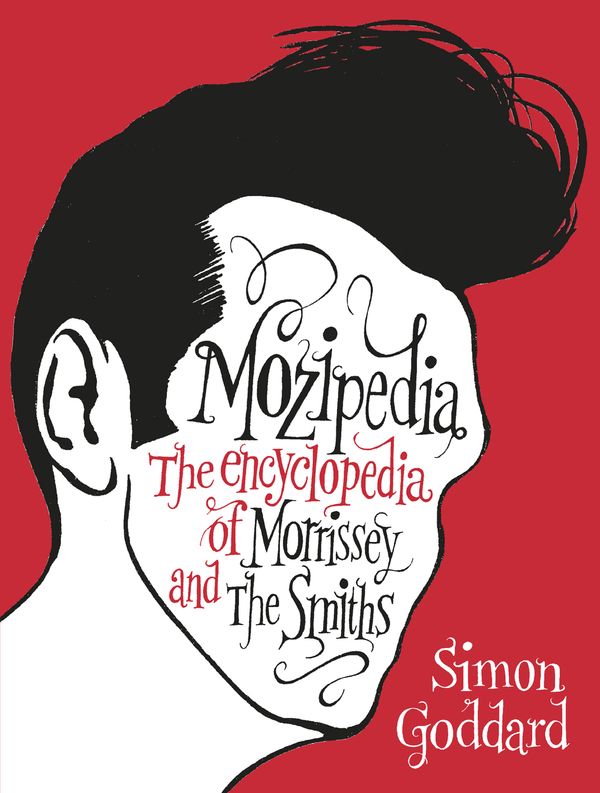 Cover Art for 9781407028842, Mozipedia: The Encyclopaedia of Morrissey and the Smiths by Simon Goddard