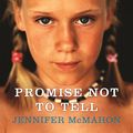 Cover Art for 9780752882987, Promise Not To Tell by Jennifer McMahon