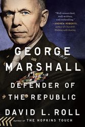 Cover Art for 9781101990988, George Marshall: Defender of the Republic by David L. Roll