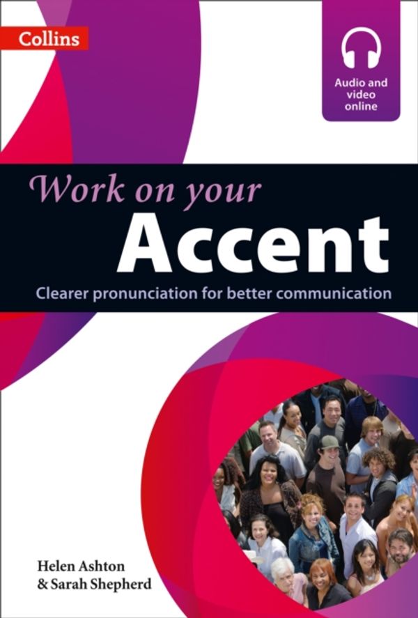 Cover Art for 9780007462919, Collins Work on Your Accent by Helen Ashton, Sarah Shepherd