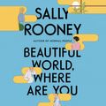 Cover Art for 9781250818041, Beautiful World, Where Are You by Sally Rooney