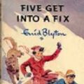 Cover Art for 9780340955840, Famous Five 17: Five Get Into A Fix by Enid Blyton