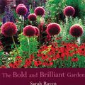 Cover Art for 9780711217522, The Bold and Brilliant Garden by Sarah Raven