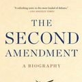 Cover Art for 9781476747453, The Second Amendment: A Biography by Michael Waldman