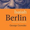 Cover Art for 9780745624778, Isaiah Berlin by George Crowder