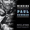 Cover Art for 0752748346291, Winning: The Racing Life of Paul Newman by Matt Stone, Preston Lerner