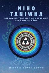 Cover Art for 9781775506683, Niho Taniwha: Improving Teaching and Learning for Akonga Maori by Riwai-Couch, DR Melanie