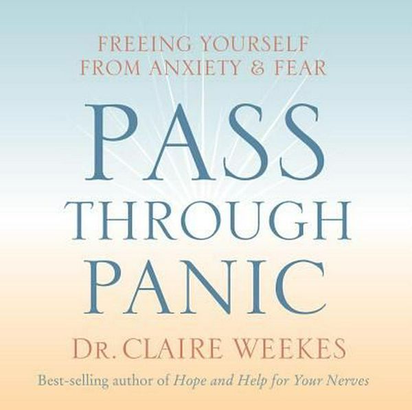 Cover Art for 9781565119703, Pass Through Panic by Claire Weekes