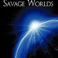 Cover Art for 9781438914923, Savage Worlds by Michael Matthews Bingamon