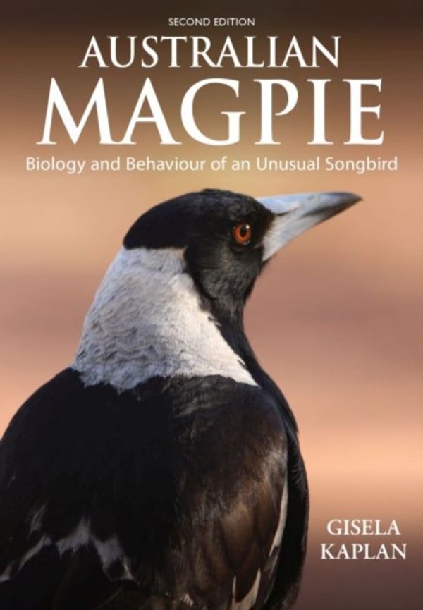 Cover Art for 9781486307241, Australian Magpie: Biology and Behaviour of an Unusual Songbird by Gisela Kaplan
