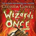 Cover Art for 9781444941449, The Wizards of Once 3: Book 3 by Cressida Cowell
