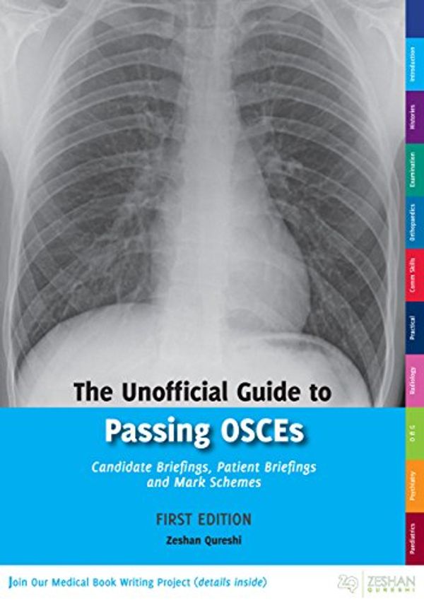 Cover Art for B073YTJB32, The Unofficial Guide to Passing OSCEs: Candidate Briefings, Patient Briefings and Mark Schemes (Unofficial Guides to Medicine) by 