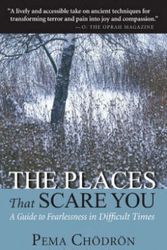 Cover Art for 9781590304495, The Places That Scare You: A Guide to Fearlessness in Difficult Times by Pema Chodron