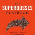 Cover Art for 9780525540120, Superbosses PlaybookA Workbook Companion to Superbosses The by Sydney Finkelstein