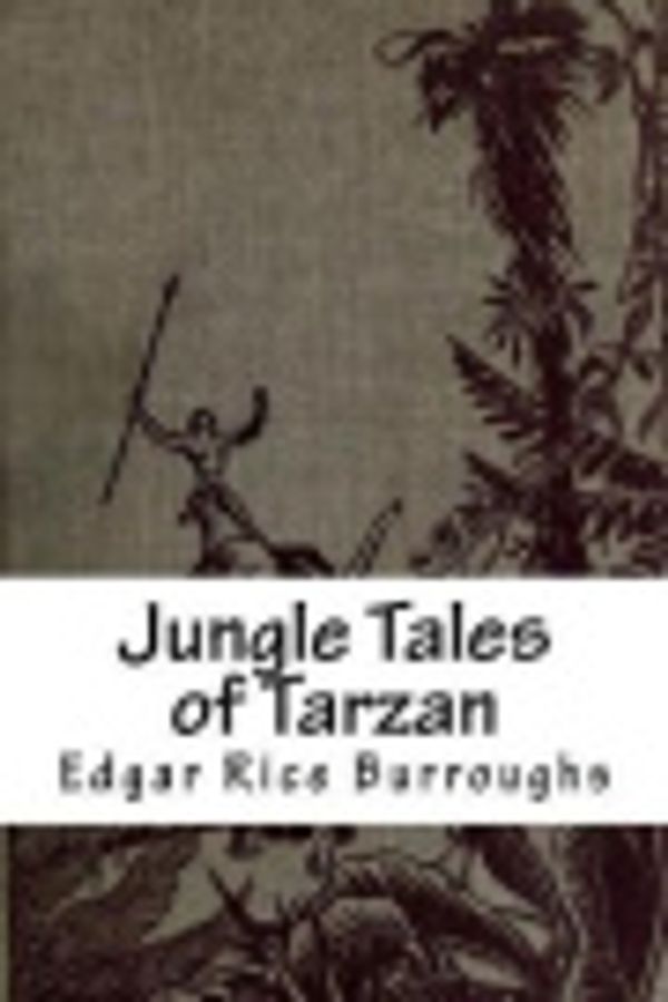 Cover Art for 9781723270178, Jungle Tales of Tarzan by Edgar Rice Burroughs