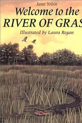 Cover Art for 9780399232213, Welcome to the River of Grass by Jane Yolen