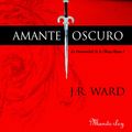 Cover Art for 9788483659793, Amante Oscuro (La Hermandad de la Daga Negra 1) (Spanish Edition) by J. R. Ward