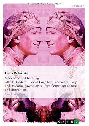 Cover Art for 9783656881292, Model-Directed Learning. Albert Bandura's Social Cognitive Learning Theory and Its Social-Psychological Significance for School and Instruction by Liwia Kolodziej
