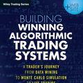 Cover Art for 9781118778982, Building Algorithmic Trading Systems, + Website: A Trader's Journey From Data Mining to Monte Carlo Simulation to Live Trading (Wiley Trading) by Kevin J. Davey
