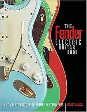 Cover Art for 9780879308971, The Fender Electric Guitar Book by Tony Bacon