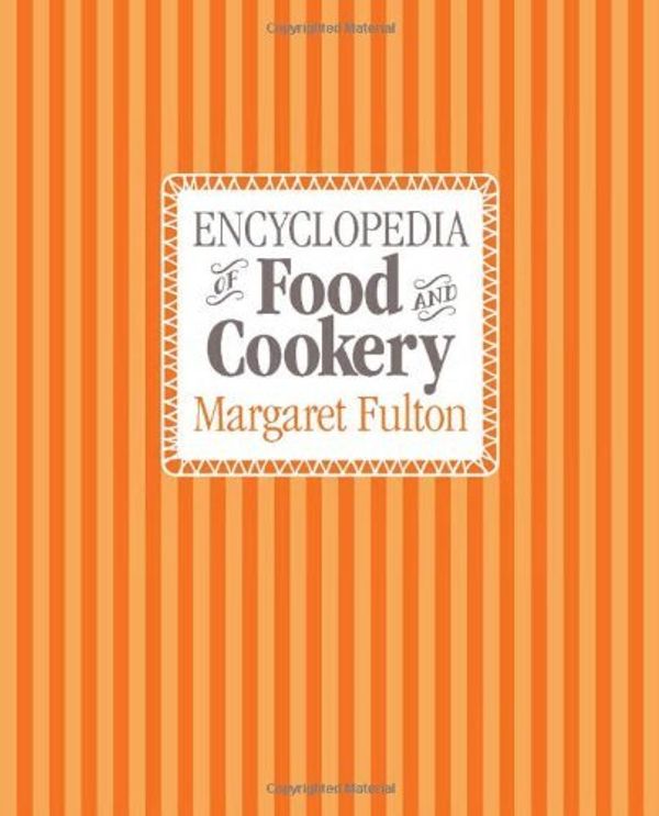 Cover Art for 8601410489854, By Margaret Fulton Encyclopedia of Food and Cookery (30th Anniversary ed) [Hardcover] by Margaret Fulton