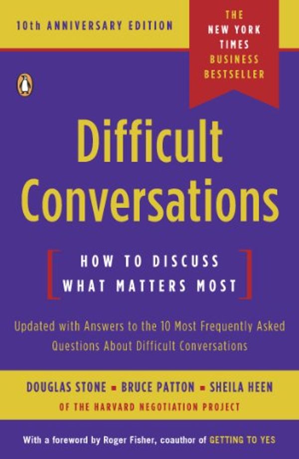 Cover Art for B004CR6ALA, Difficult Conversations: How to Discuss What Matters Most by Douglas Stone, Bruce Patton, Sheila Heen