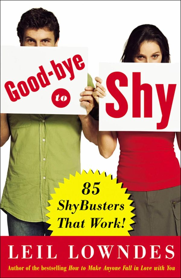 Cover Art for 9780071737234, Goodbye to Shy: 85 Shybusters That Work!: 85 Shybusters That Work! by Leil Lowndes