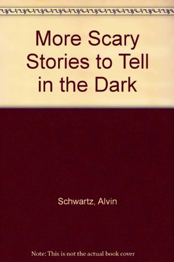 Cover Art for 9780807211526, More Scary Stories to Tell in the Dark by Alvin Schwartz