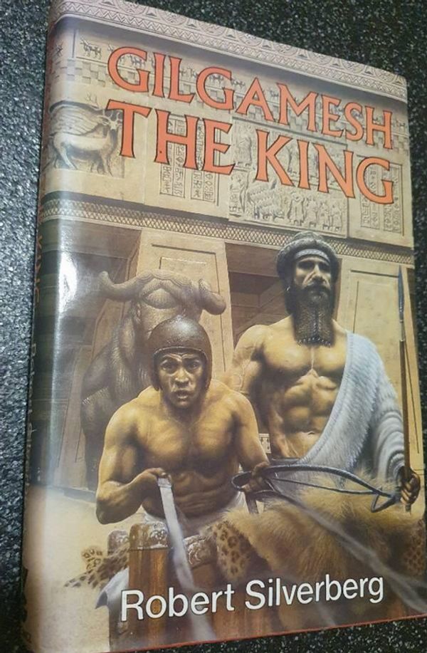 Cover Art for 9780575036086, Gilgamesh the King by Robert Silverberg