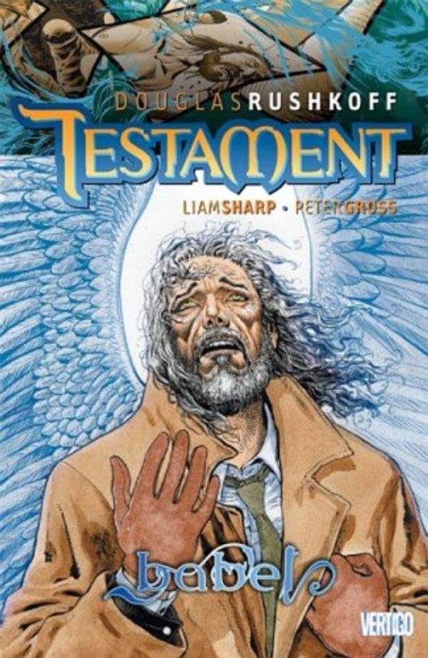 Cover Art for 9781401214968, Testament Vol 03: Babel by Douglas Rushkoff, Liam Sharp, Peter Gross