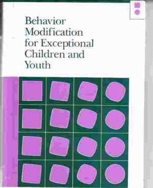 Cover Art for 9781563720420, Behavior Modification for Exceptional Children and Youth by Marcia Datlow Smith