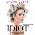 Cover Art for B07QHC7S27, Idiot: Essays by Laura Clery