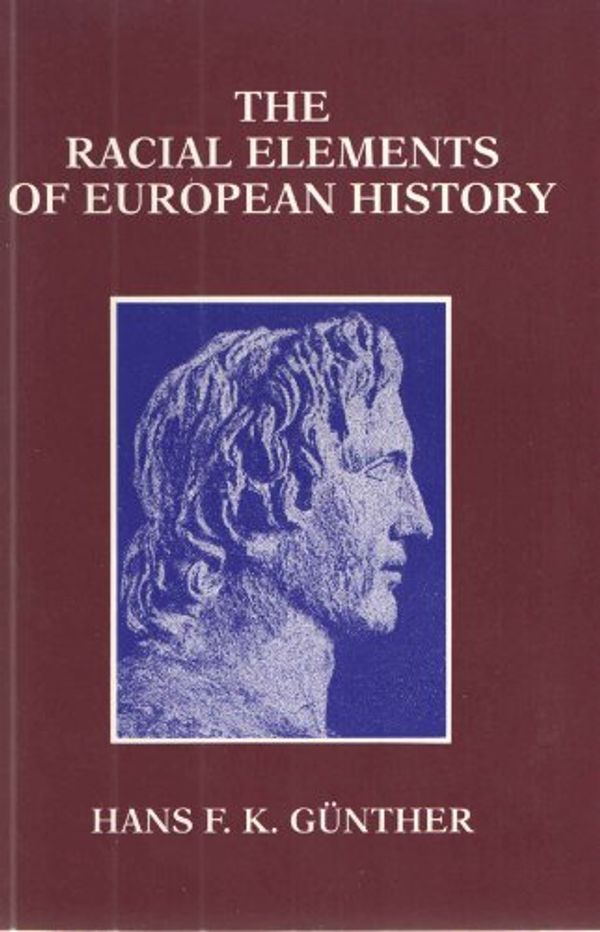 Cover Art for 9781880881019, The Racial Elements of European History by Hans F. k. Gunther