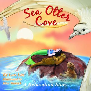 Cover Art for 9780980032864, Sea Otter Cove by Lori Lite