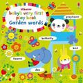 Cover Art for 9781409597100, Baby's Very First Play Book Garden WordsBaby's Very First by Fiona Watt