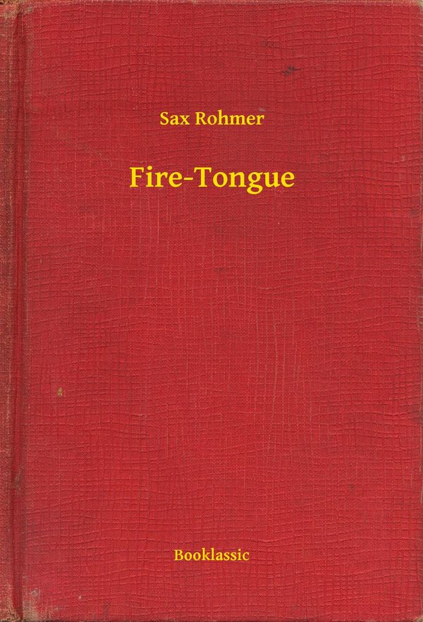 Cover Art for 9789635242559, Fire-Tongue by Sax Rohmer