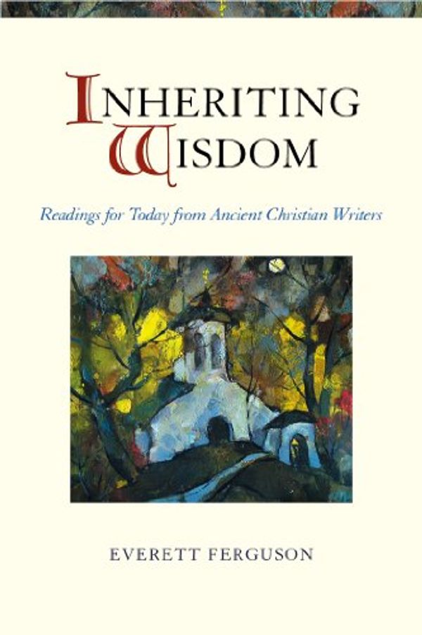 Cover Art for 9781565633544, Inheriting Wisdom by Everett Ferguson