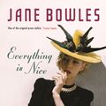 Cover Art for 9781908745156, Everything is Nice by Jane Bowles