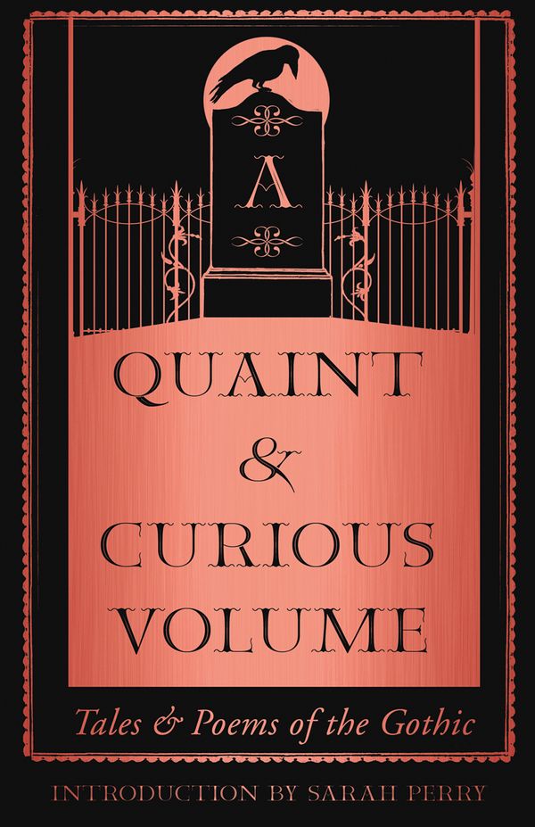 Cover Art for 9780008351823, A Quaint And Curious Volume: Tales And Poems Of The Gothic by 