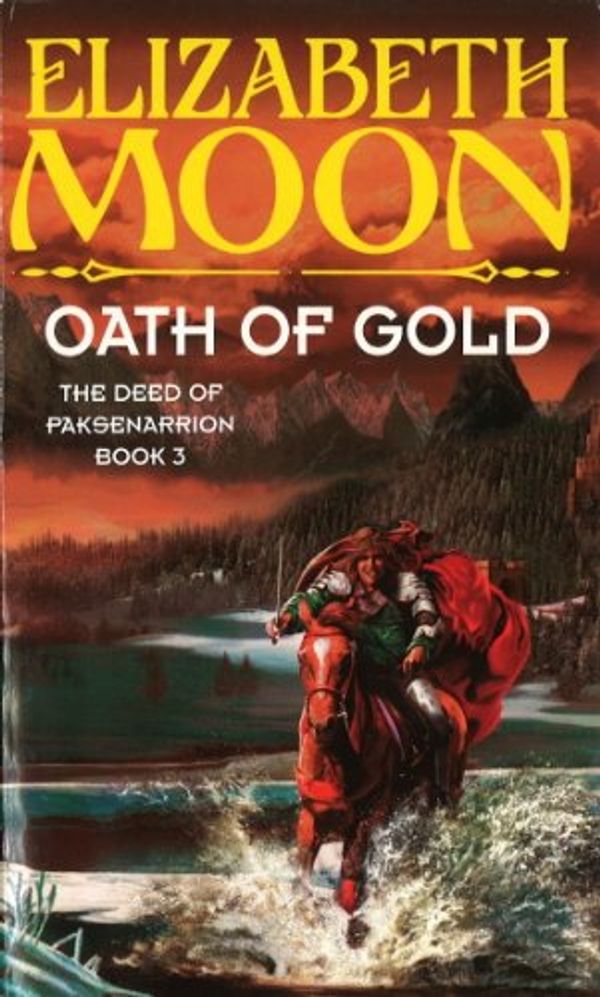 Cover Art for B00C2V4R7W, Oath Of Gold: Book 3: Deed of Paksenarrion Series by Moon, Elizabeth