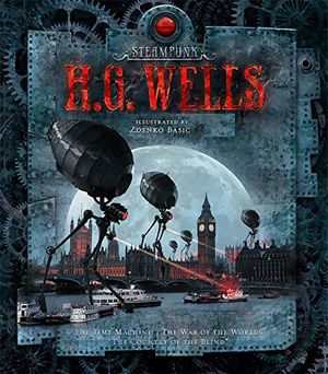 Cover Art for 9780762444441, Steampunk: H.G. Wells by Zdenko Basic