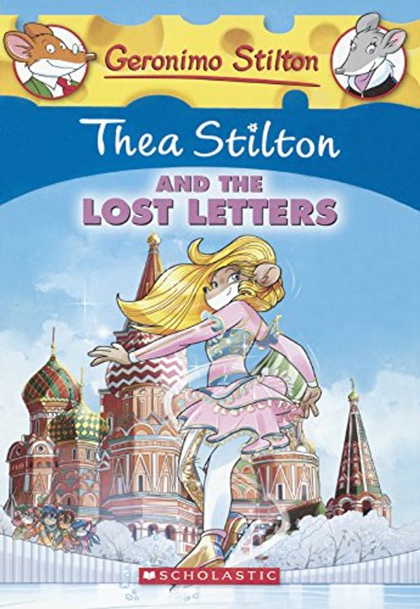 Cover Art for 9780606370615, Thea Stilton and the Lost LettersThea Stilton by Stilton, Thea