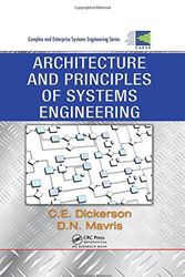 Cover Art for 9781420072532, Architecture and Principles of Systems Engineering by Charles Dickerson, Dimitri N. Mavris