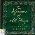 Cover Art for 9781486201600, The Signature of All Things by Elizabeth Gilbert