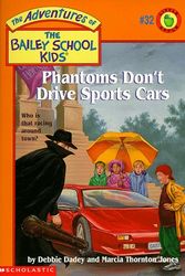 Cover Art for 9780590189828, Phantoms Don't Drive Sports Cars by Debbie Dadey