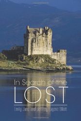 Cover Art for 9781477256671, In Search of the Lost by Emily Jane and Jeffrey Eugene Elliott