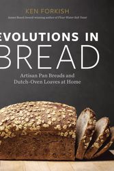 Cover Art for 9781984860378, Evolutions in Bread: Artisan Pan Breads and Dutch-Oven Loaves at Home [A Baking Book by the Author of Flour Water Salt Yeast] by Ken Forkish
