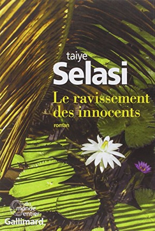 Cover Art for 9782070142675, Le ravissement des innocents by Taiye Selasi