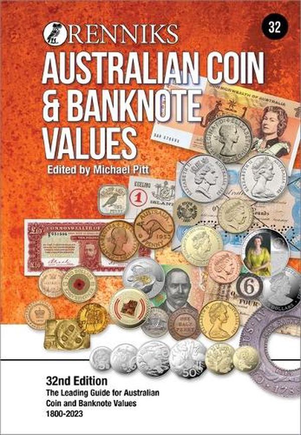 Cover Art for 9780648793632, Renniks Australian Coin & Banknote Values 32nd Edition (HB): The Leading Guide for Australian Coin and Banknote Values. 1800-2023 by Pitt, Michael T.