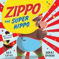 Cover Art for 9781447279907, Zippo the Super Hippo by Kes Gray